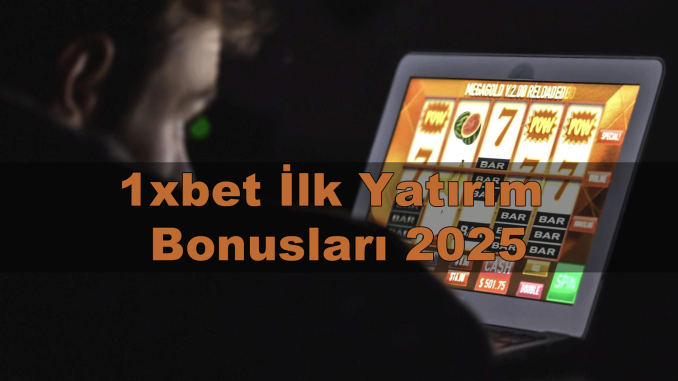 1xbet-ilk-yatırım-fırsatları
